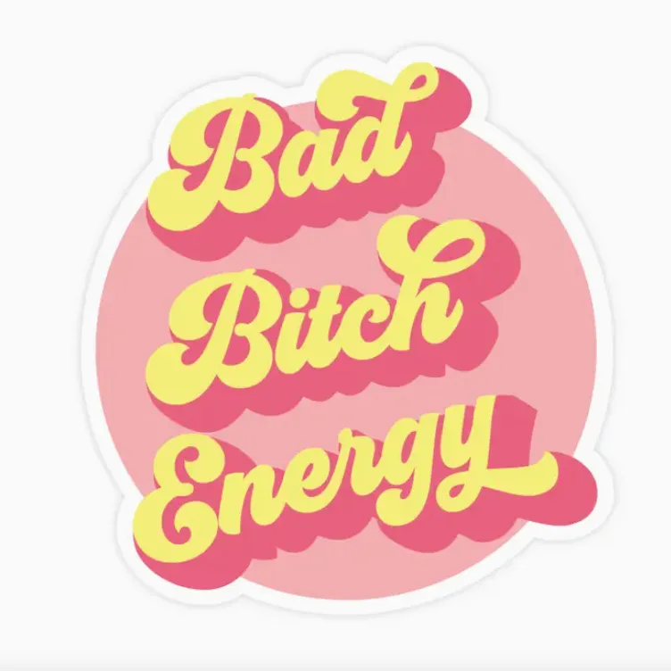 Bad B*tch Energy Sticker