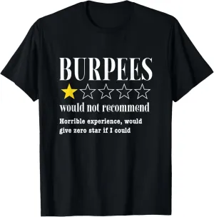 Burpees Would Not Recommend Funny Gym Workout T-Shirt