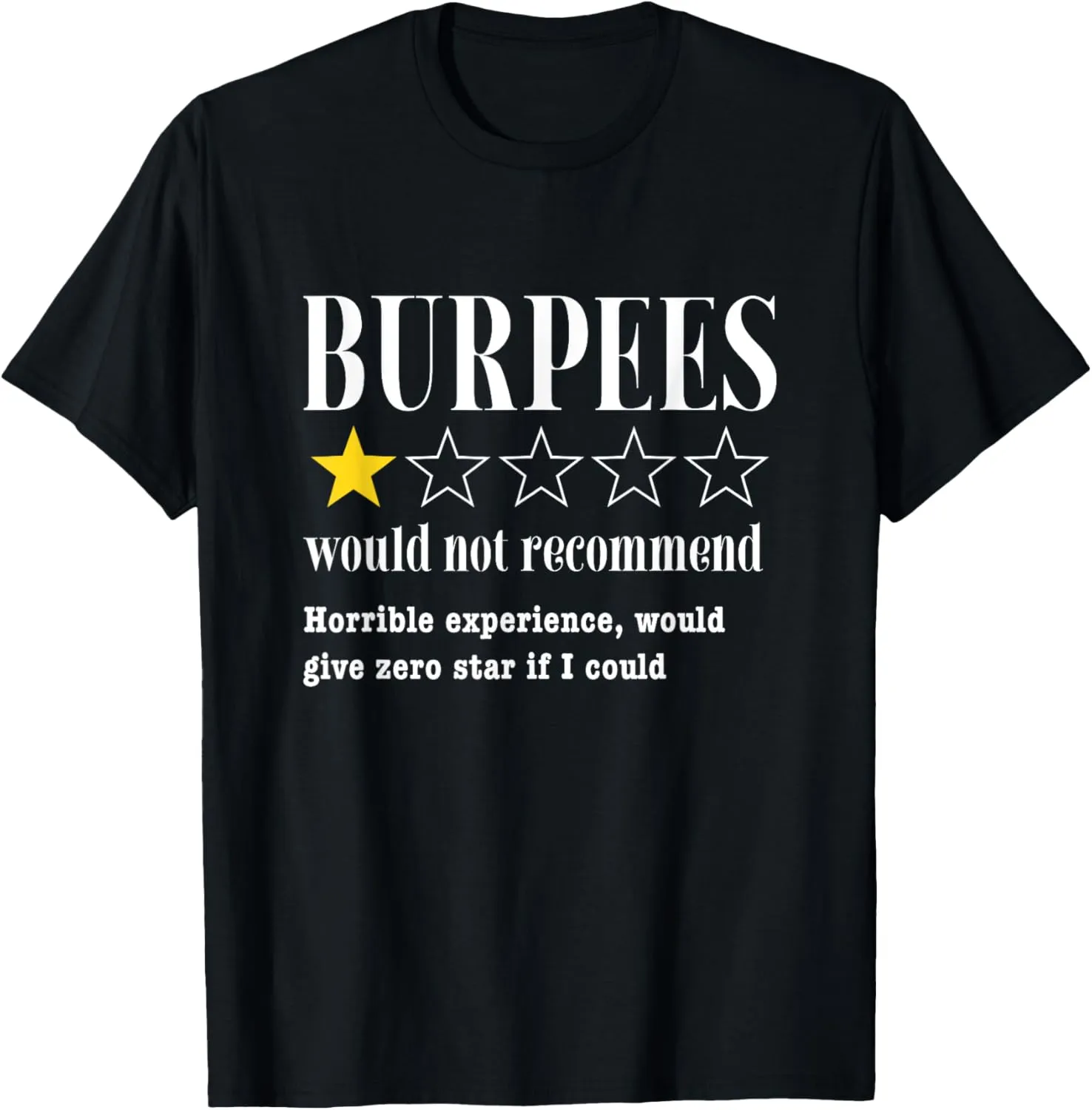 Burpees Would Not Recommend Funny Gym Workout T-Shirt