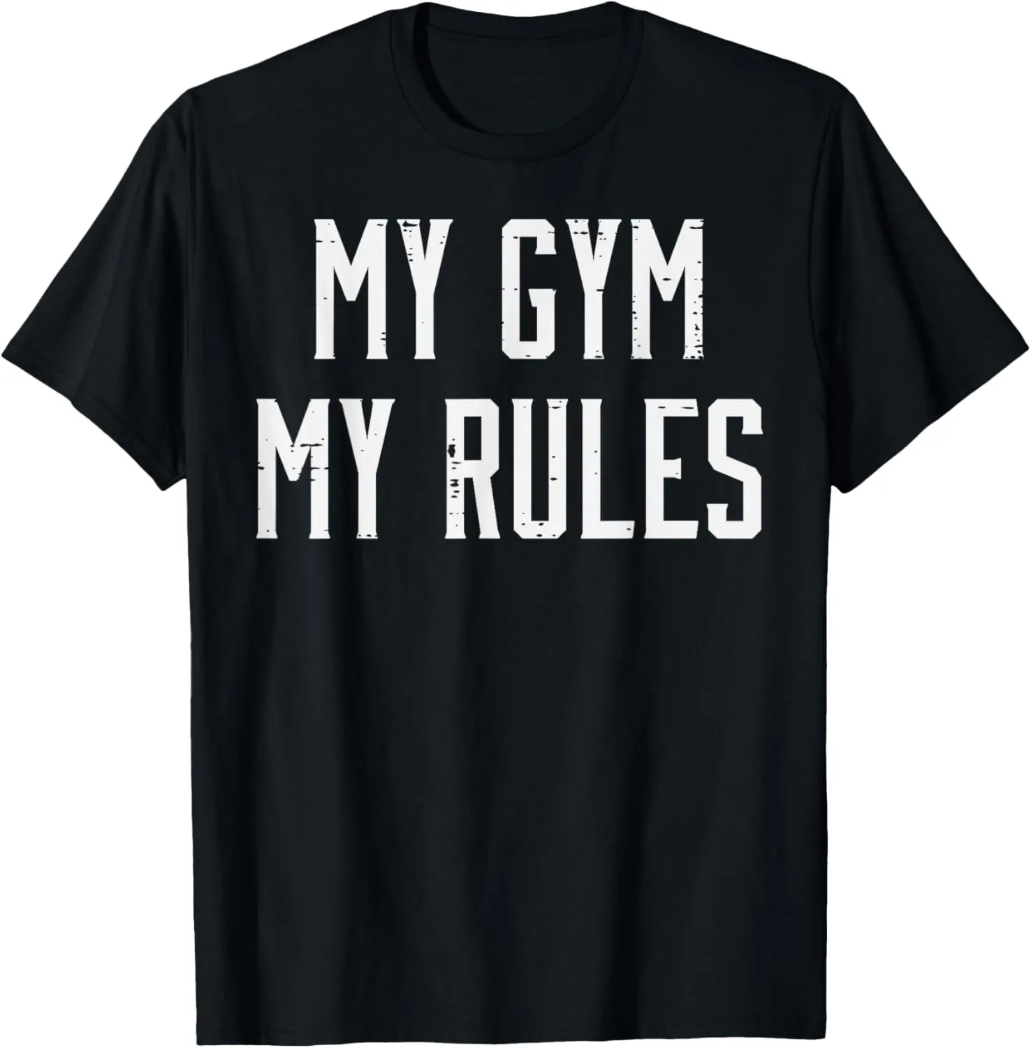 My Gym My Rules Workout Training Exercise Fitness Men Women T-Shirt