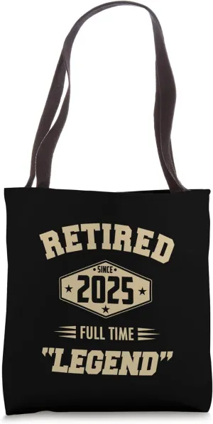 Retired Since 2025 Full Time Legend Retirement 2025 Souvenir Tote Bag