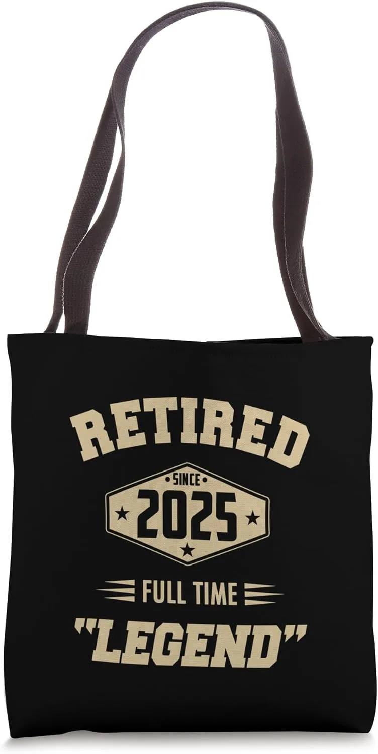 Retired Since 2025 Full Time Legend Retirement 2025 Souvenir Tote Bag