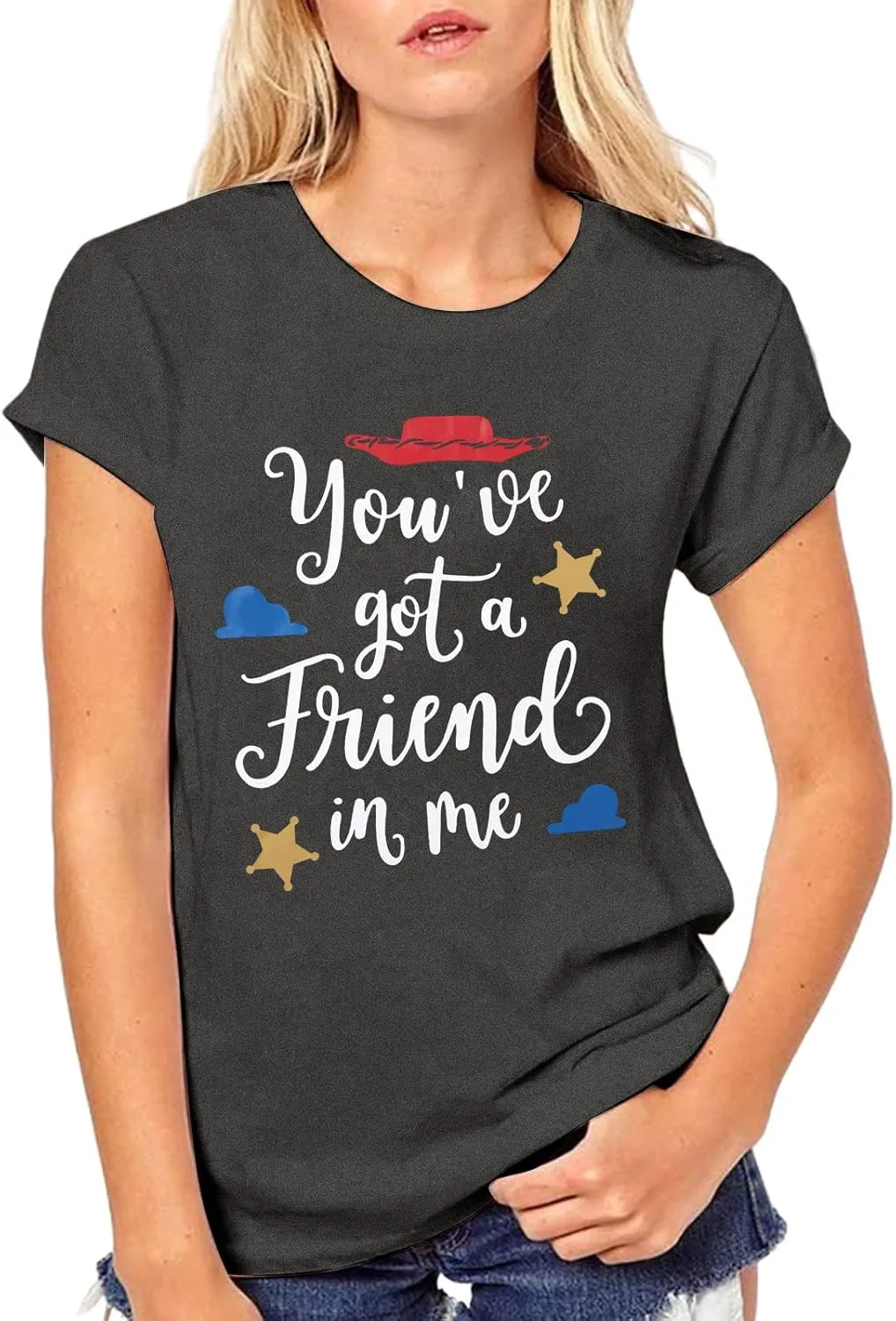 You've Got a Friend in Me T Shirt Women Funny Letter Print Shirts Cute Graphic Tee Casual Summer Short Sleeve Tops