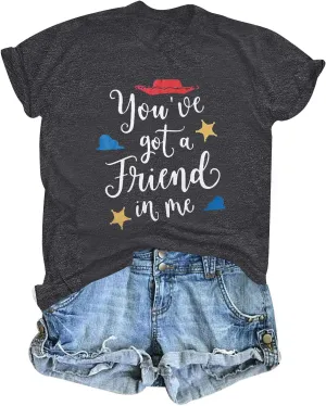 You've Got a Friend in Me T Shirt Women Funny Letter Print Shirts Cute Graphic Tee Casual Summer Short Sleeve Tops